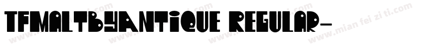 TFMaltbyAntique Regular字体转换